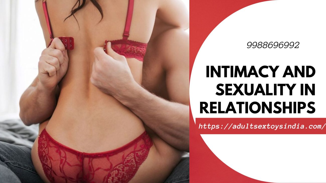 Intimacy and Sexuality in Relationships