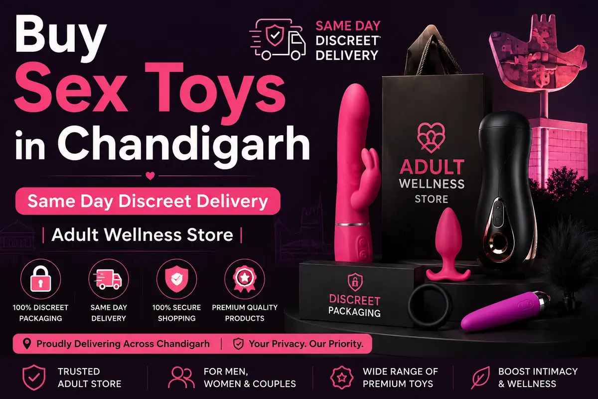 Buy Sex Toys in Chandigarh – Same Day Discreet Delivery Adult Wellness Store