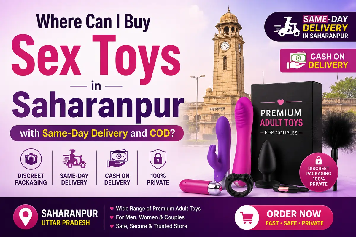 Buy Sex Toys in Saharanpur Same-Day Delivery & COD