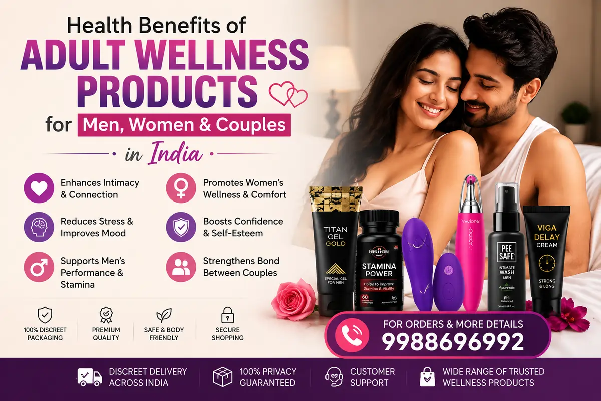 Health Benefits of Adult Wellness Products for Men, Women & Couples in India