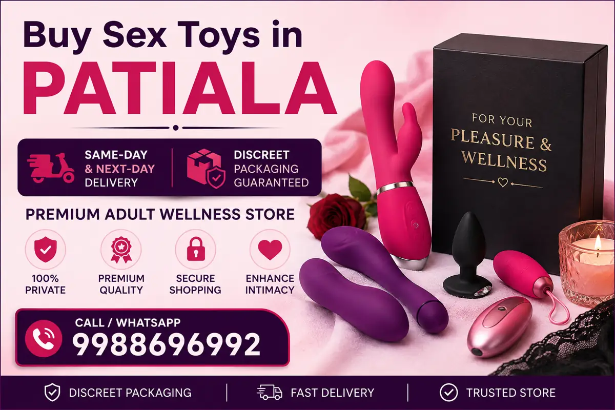 Buy Sex Toys in Patiala | Same-Day & Next-Day Discreet Delivery | Premium Adult Wellness