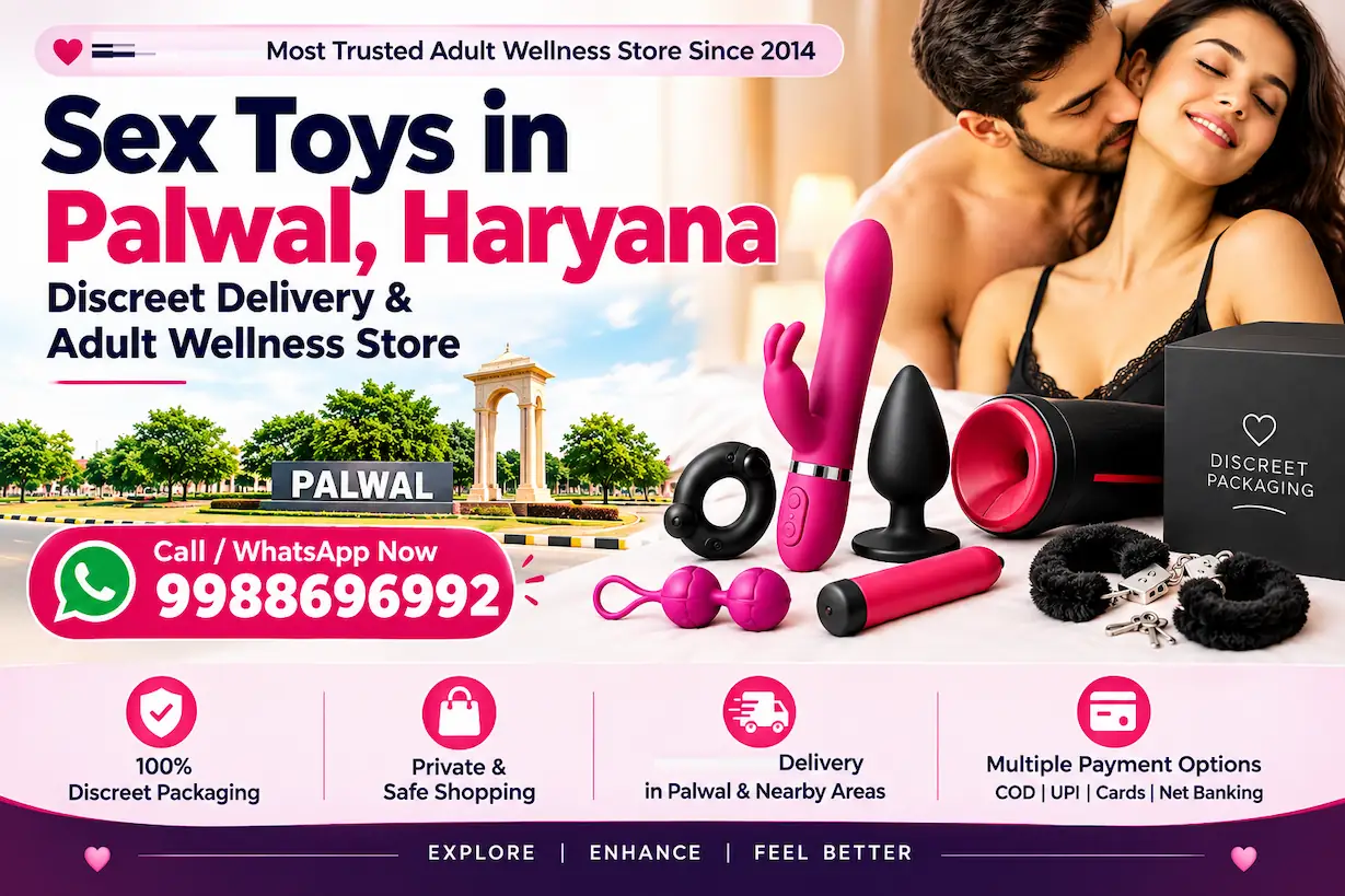 Sex Toys in Palwal, Haryana | Discreet Delivery & Adult Wellness Store