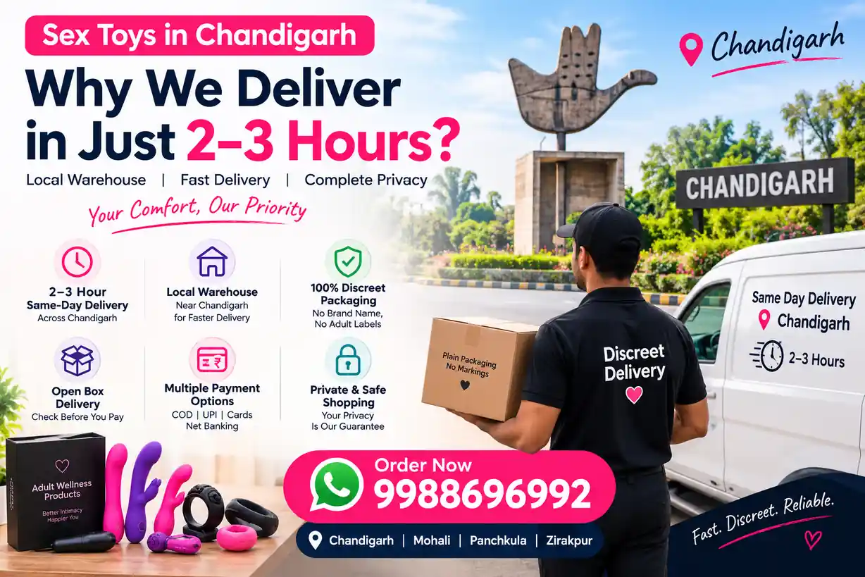 Why We Deliver Sex Toys in Chandigarh in Just 2–3 Hours | Local Warehouse & Discreet Delivery